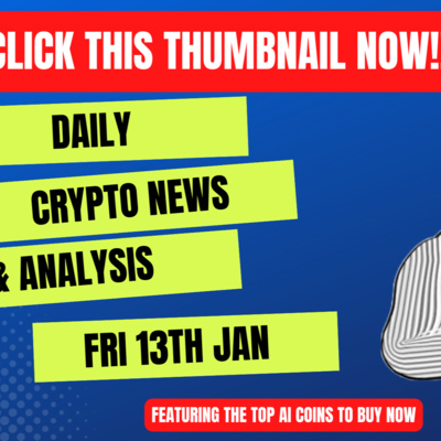 Daily crypto news and analysis FRI 13TH JAN The crypto market today #cryptonews🚀 #cryptonewstoday #cryptonewsdaily #THECRYPTODUCKLIFE #BITCOINNEWS  episode artwork