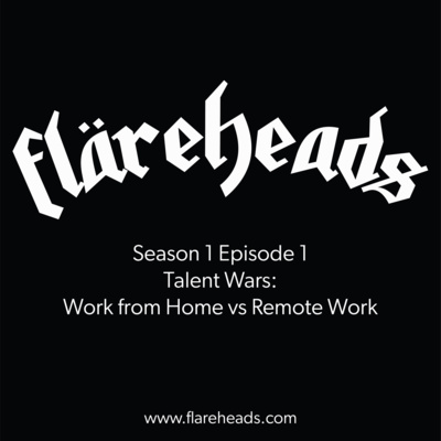 Season 1 Episode 1 - Talent Wars: Work from Home vs Remote Work