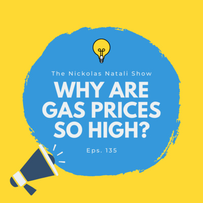 Why are gas prices so high? Eps. 135