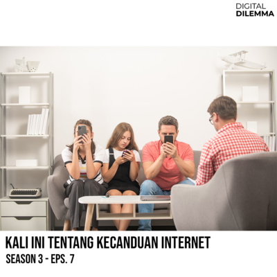 S3E7: Kali ini Tentang Kecanduan Internet episode artwork