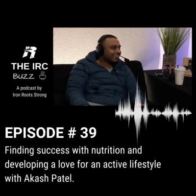 E.39 Finding success with nutrition and developing a love for an active lifestyle with Akash Patel.  episode artwork