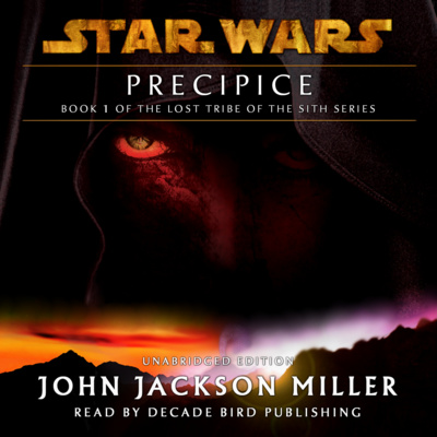 Star Wars: Lost Tribe of the Sith #1: Precipice AUDIOBOOK (unofficial and unabridged)