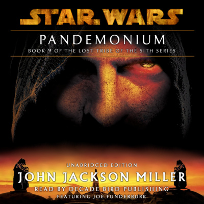 Star Wars: Lost Tribe of the Sith #9: Pandemonium AUDIOBOOK (unofficial and unabridged)