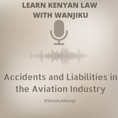 Accidents and Liabilities In Kenya's Aviation Industry