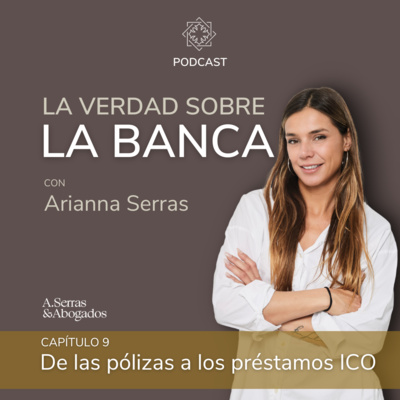 La verdad sobre la banca, con Arianna Serras
