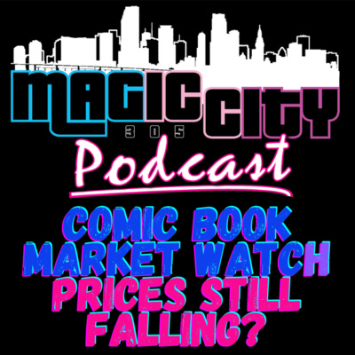 Comic Book Market Watch | Prices Still Falling?