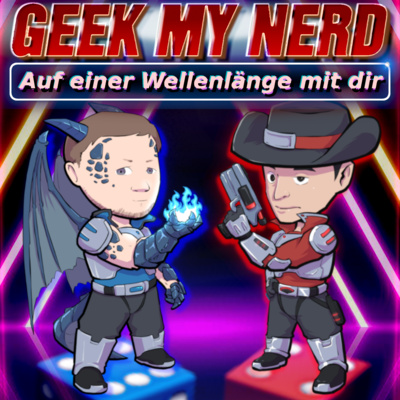 Geek my Nerd - 018 - Für die Föderation! oder nicht? 