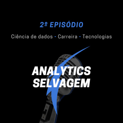 Ep2 - Cientistas de Dados... Como vivem? De que se alimentam?