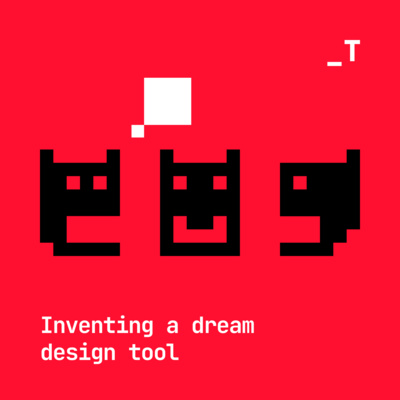 01: Inventing a dream design tool