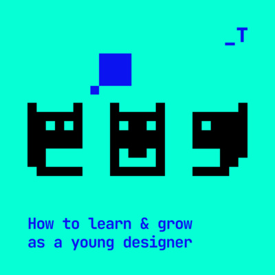 02: How to learn & grow as a young designer