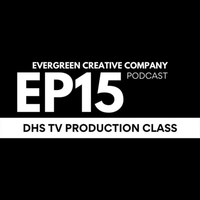 EP15 / DHS TV Production Class episode artwork