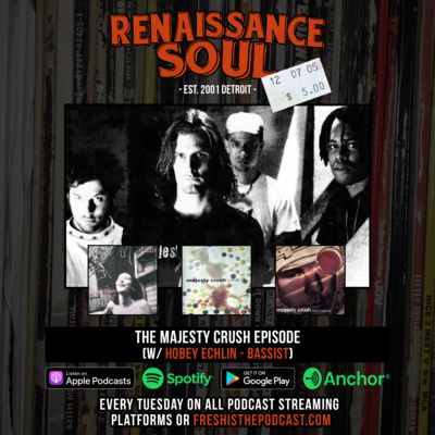 Renaissance Soul Podcast: The Majesty Crush Episode (w/ Hobey Echlin - Bassist of the 90s Detroit Shoegaze Band)