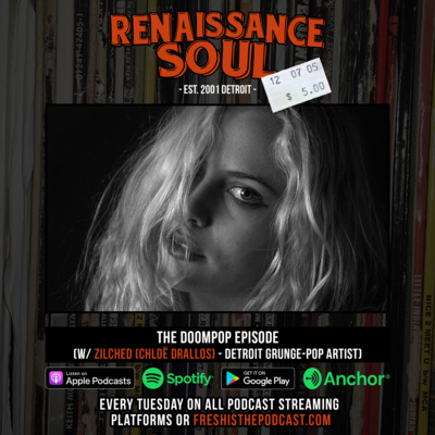 Renaissance Soul Podcast: The DOOMPOP Episode (w/ Zilched (Chloë Drallos) – Detroit Grunge-Pop Artist)