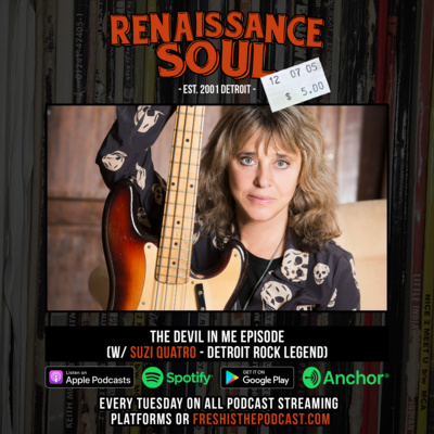 Renaissance Soul Podcast: The Devil In Me Episode (w/ Suzi Quatro – Detroit Rock Legend)