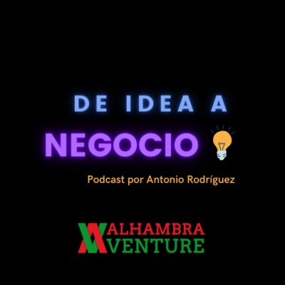 #4 Alhambra Venture - Parte 2 | Emprendimiento, Startups e Inversión