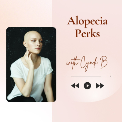 Alopecia Perks - Episode 12 Alopecia Perks - Episode 12
