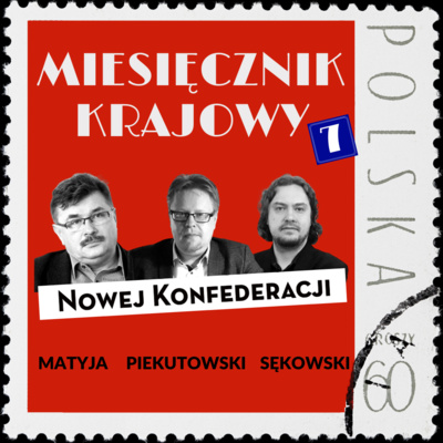 CZYM SKUTKUJE KRYZYS GRANICZNY, CZY PIS WYGRA Z UE, POLSKA PROWINCJA - Miesięcznik Krajowy NK #7 episode artwork