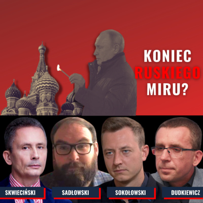 GDZIE LEŻĄ GRANICE RUSKIEGO MIRU? - Skwieciński, Sadłowski, Sokołowski, Dudkiewicz episode artwork