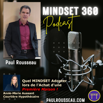 Le Podcast MINDSET 360 de Paul Rousseau, Consultant d\'Affaires, Coach, et Conférencier