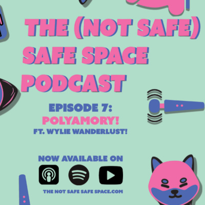 16. Polyamory! featuring Wylie Wanderlust