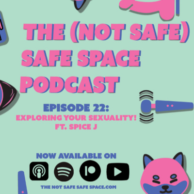 22. Exploring Your Sexuality! featuring Spice J