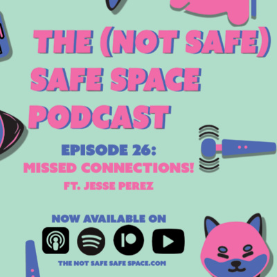 26. Missed Connections! featuring Jesse Perez!