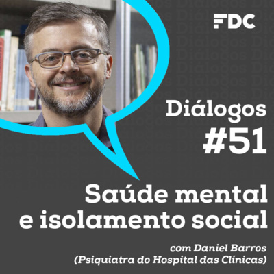 Diálogos FDC #51 - Saúde mental e isolamento social