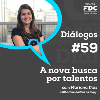 Diálogos FDC #59 - A nova busca por talentos