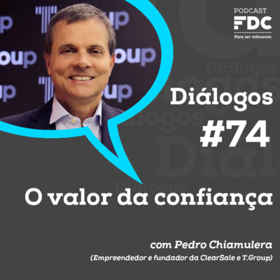 Diálogos FDC #74 - O valor da confiança