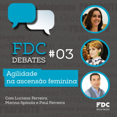 FDC Debates #3 - Agilidade na ascensão feminina