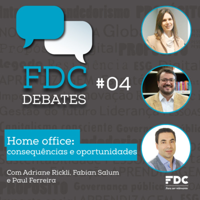 FDC Debates #04 - Home office: consequências e oportunidades