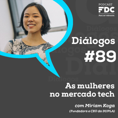 Diálogos FDC #89 - As mulheres no mercado tech
