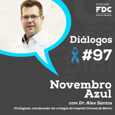 Diálogos FDC #97 - Novembro Azul