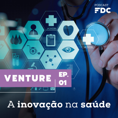 Venture #01 - A inovação na saúde
