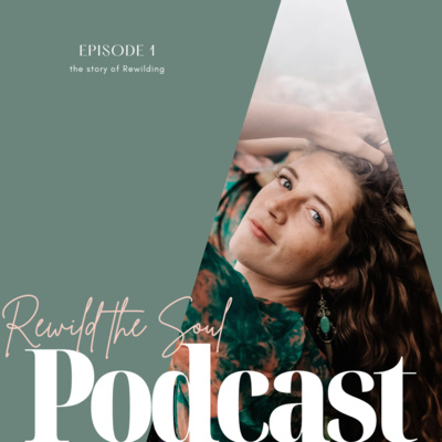 Ep1. The Story of Rewild the Soul