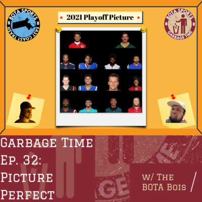 Garbage Time EP 32: Picture Perfect