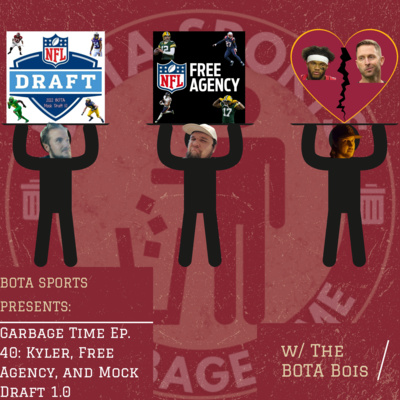 Garbage Time Episode 40: Kyler, Free Agency, and Mock Draft 1.0