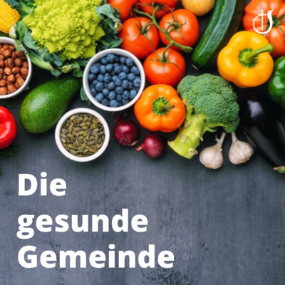 Die gesunde Gemeinde (Teil 2) // Eine gesunde Ernährung // Marius Krumbacher episode artwork