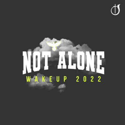 Der Missionsbefehl und seine Erfüllung // Not Alone (Teil 3) // WakeUp 2022 // Pfingstsonntag // Tom Rosson episode artwork