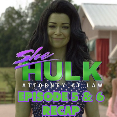 She-Hulk: Episode 5 & 6 Recap