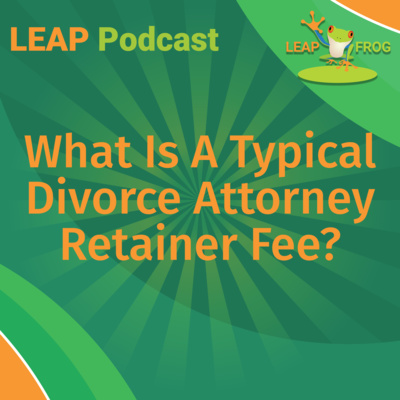 What Is A Typical Retainer Fee For A Divorce Attorney?