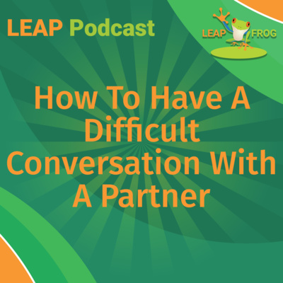 How To Have A Difficult Conversation With a Partner