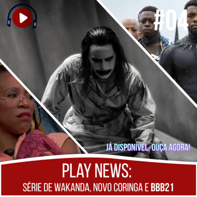 PlayNews #04 - Série de Wakanda, Novo coringa e BBB21 PlayNews #04 - Série de Wakanda, Novo coringa e BBB21