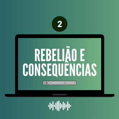 [Ep 112] DEUTERONÔMIO - REBELIÕES E CONSEQUÊNCIAS - Lucas Antonio, Ítalo Bruno, Danilo Recalde e Estevan Nascimento