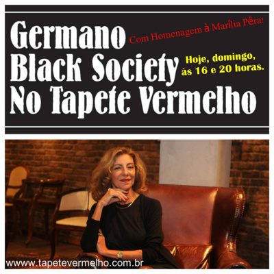 Germano Black Society homenageia a Atriz, Diretora e Cantora Marília Pêra