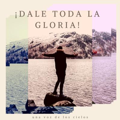 ¡DALE TODA LA GLORIA! episode artwork