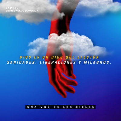 DIOS ES UN DIOS QUE EFECTÚA SANIDADES, LIBERACIONES Y MILAGROS episode artwork