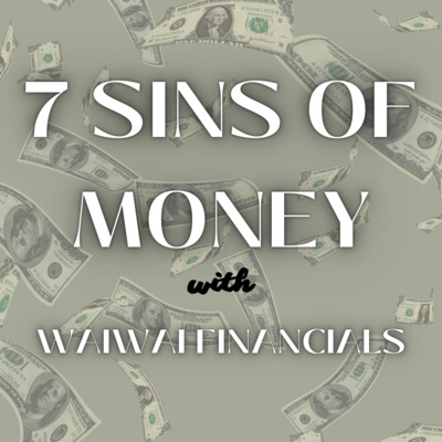 Welcome to the 7 Sins of Money Podcast!