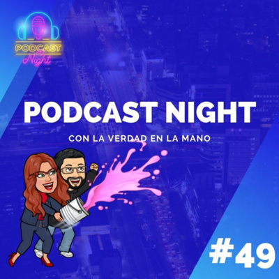 Podcast Night #49 - Con la verdad en la mano episode artwork