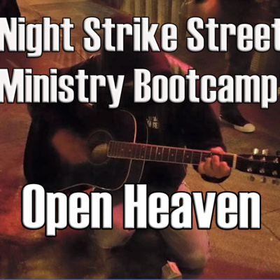 Tales of Glory - Episode 57 - Night Strike Street Ministry Bootcamp - Open Heaven